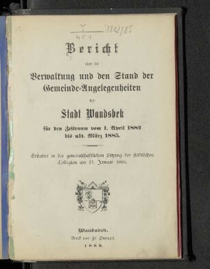 1882/85: Bericht der Stadtverwaltung Wandsbek über den Stand der Gemeindeangelegenheiten : im Kalenderjahr ...