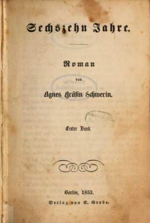 Sechszehn Jahre : Roman von Agnes Gräfin Schwerin, 1