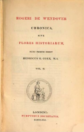 Rogeri de Wendover Chronica, sive flores historiarum, 2