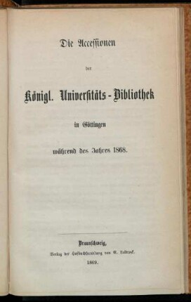 1868: Die Accessionen der Königlichen Universitäts-Bibliothek in Göttingen