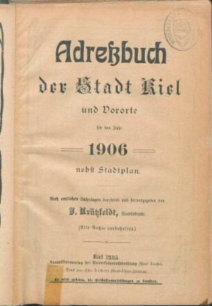 1906: Adreßbuch der Stadt Kiel und Vororte für das Jahr 1906 nebst Stadtplan.