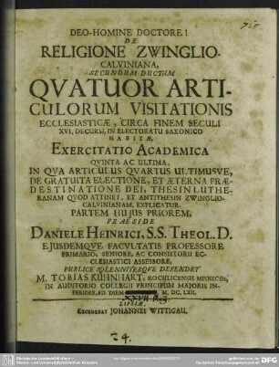 5: in qua articulus quartus ultimusue, de gratuita electione, et aeterna praedestinatione dei, thesin Lutheranam quod attinet, ...a ...