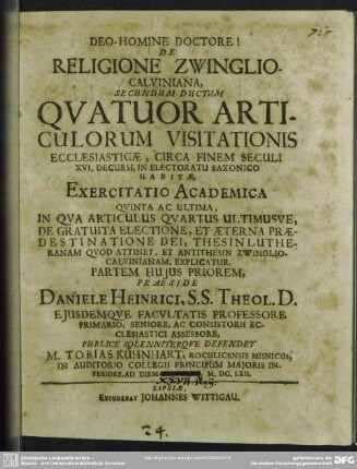 5: in qua articulus quartus ultimusue, de gratuita electione, et aeterna praedestinatione dei, thesin Lutheranam quod attinet, ...a ...