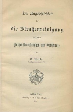 Die Ungesetzlichkeit der die Strassenreinigung betreffend Polizei-Verordnungen und Ortsstatute