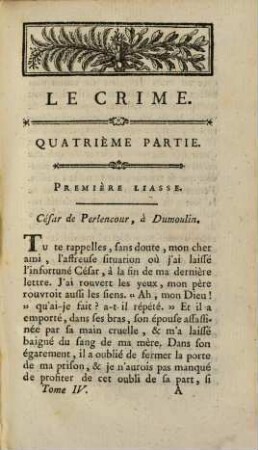Le crime, ou lettres originales, contenant les aventures de César de Perlencour. 4. (1789). - 232 S.