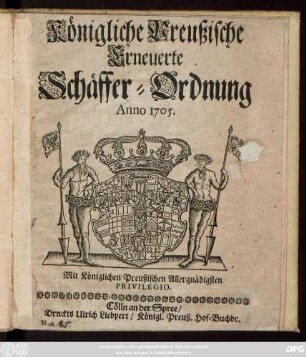 Königliche Preußische Erneuerte Schäffer-Ordnung : Anno 1705