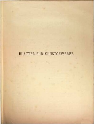 Blätter für Kunstgewerbe. 1, 1. 1872