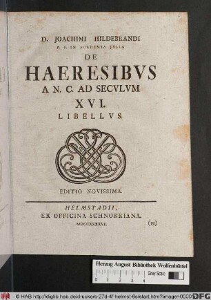 D. Joachimi Hildebrandi P. P. In Academia Jvlia De Haeresibvs An. C. Ad Secvlvm XVI. Libellvs