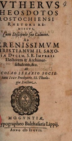 Lutherus theosdotos Rostochiensi rhetori remissus, cum discipulo suo Calvino