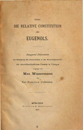 Ueber die relative Constitution des Eugenols : Inaug. Diss.