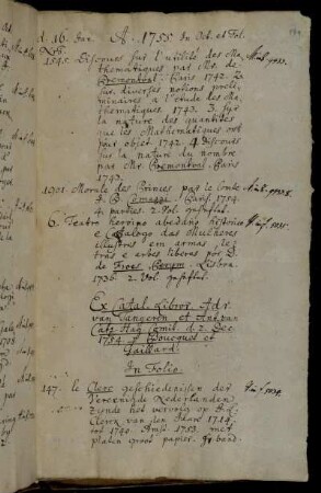 Ex Catal. Libror. Adr. van Tangeren et Ant. van Catz. Hag. Comit. d. 2. Dec. 1754. p. Boucquet et Gaillard. - Noch sind auf gnädigen Befehl beygeleget. - [...] Von Hannover [...] übersandt.