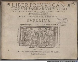 LIBER ... CANTIONVM SACRARVM VVLGO MOTETA VOCANT, QVATVOR VOCVM, 1. Liber primus