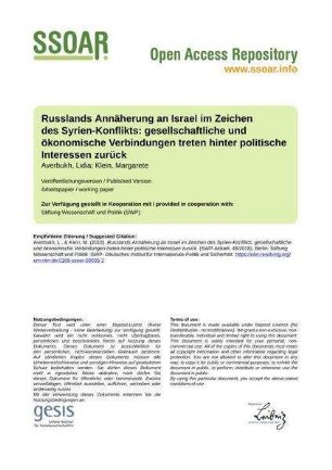Russlands Annäherung an Israel im Zeichen des Syrien-Konflikts: gesellschaftliche und ökonomische Verbindungen treten hinter politische Interessen zurück