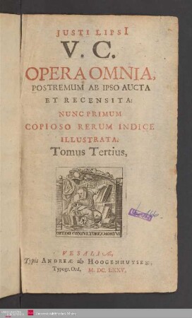 3: Justi Lipsi V. C. Opera Omnia : Postremum Ab Ipso Aucta Et Recensita: Nunc Primum Copioso Rerum Indice Illustrata