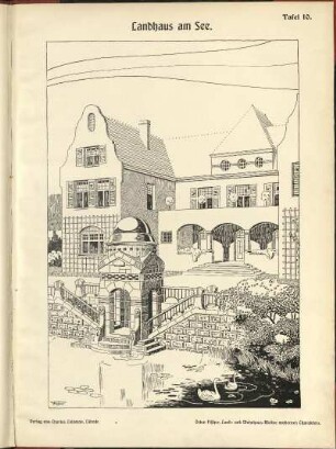 Landhaus am See. / Oskar Fischer, Land- und Wohnhaus-Motive modernen Charakters. / Verlag von Charles Coleman, Lübeck.