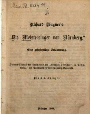 Zu Richard Wagner's "Die Meistersinger von Nürnberg." : Eine geschichtl. Erl.