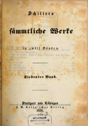 Schillers sämmtliche Werke : in zwölf Bänden ; mit Privilegien gegen den Nachdruck von Seiten sämmtlicher Staaten und Städte des deutschen Bundes .... 7