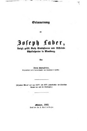 Erinnerung an Joseph Laber, königl. geistl. Rath, Stadtpfarrer und Districts-Schulinspector in Moosburg