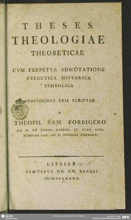 Theses Theologiae Theoreticae : Cum Perpetua Adnotatione Exegetica Historica Symbolica