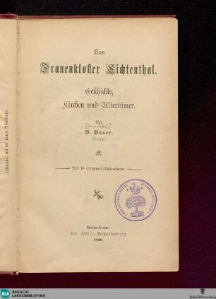 Das Frauenkloster Lichtenthal : Geschichte, Kirchen und Altertümer