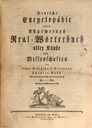 Deutsche Encyclopädie oder Allgemeines Real-Wörterbuch aller Künste und Wissenschaften. 2, As - Bar