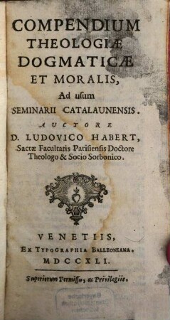 Compendium Theologiae Dogmaticae Et Moralis : Ad usum Seminarii Catalaunensis