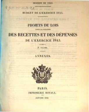 Projets de lois pour la fixation des recettes et des dépenses de l'exercice 1843. 2, Annexes