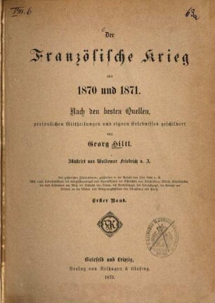 Der Französische Krieg von 1870 und 1871 : nach den besten Quellen, persönlichen Mittheilungen und eigenen Erlebnissen geschildert, 1