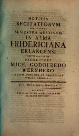 Notitia recitationvm per instans semestre in Alma Fridericiana Erlangensi institvendarvm. 1765, SS 1765