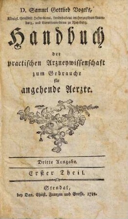 D. Samuel Gottlieb Vogel's ... Handbuch der practischen Arzneywissenschaft : zum Gebrauch für angehende Aerzte, 1