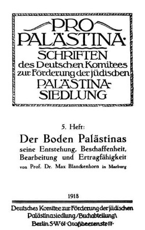 Der Boden Palästinas : seine Entstehung, Beschaffenheit, Bearbeitung und Ertragsfähigkeit