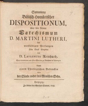 Sammlung Biblisch-Homiletischer Dispositionum, ueber den kleinen Catechismum D. Martini Lutheri