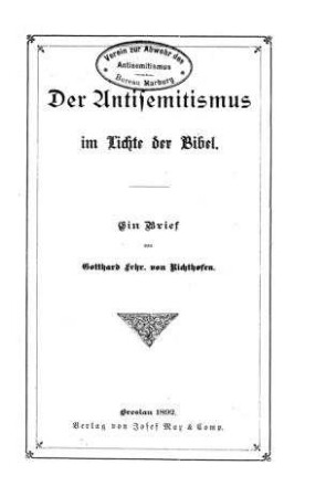 Der Antisemitismus im Lichte der Bibel : ein Brief / von Gotthard Frhr von Richthofen