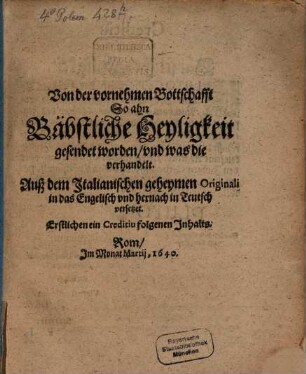 Von der vornehmen Bottschafft So ahn Bäbstliche Heyligkeit gesendet worden, vnd was die verhandelt