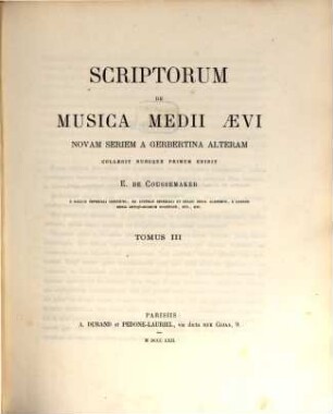 Scriptorum de musica medii aevi : novam seriem a Gerbertina Alteram. 3