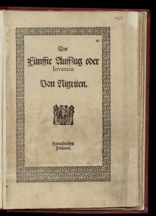 Der Fuenffte Auffzug oder Inventio. Von Nigriten