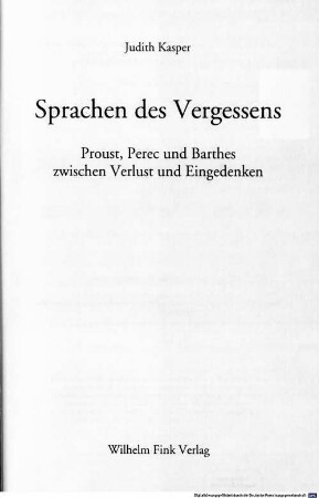 Sprachen des Vergessens : Proust, Perec und Barthes zwischen Verlust und Eingedenken