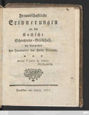Freundschaftliche Erinnerungen an die Kochsche Schauspieler-Gesellschaft : bey Gelegenheit des Hausvaters, des Herrn Diderots