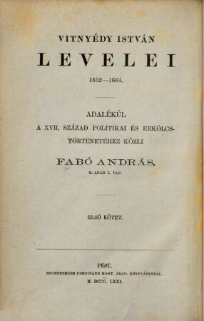 Magyar történelmi tár : a történelmi kútfők ismeretének előmozdítására. 15. 1871 = N.F., Bd. 3