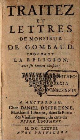 Traitez et lettres de M. de Gombaud touchant la réligion