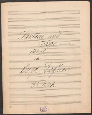Fantasie und Fuge, org, op. 33 - BSB Mus.ms. 9529 : Fantasie und Fuge für Orgel von Hugo Daffner. 33. Werk.