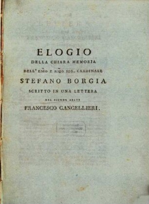 Elogi della chiara memoria dell'Cardinale Stefano Borgia