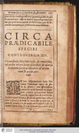 CONTROVERSIA XIV. Vtrum species subijcibilis vt sic, sit vniuersalis; vel vtrùm relatio speciei subiicibilis sit diuersa à relatione speciei praedicabilus, & an vna ratio sit passio alterius?
