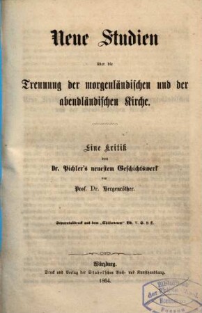 Neue Studien über die Trennung der morgenländischen und der abendländischen Kirche : eine Kritik von Dr. Pichler's neuestem Geschichtswerk