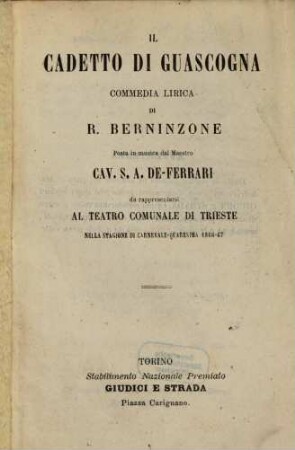 Il cadetto di Guascogna : commedia lirica ; da rappresentarsi al Teatro Comunale di Trieste nella stagione di carnevale quaresima 1866 - 67