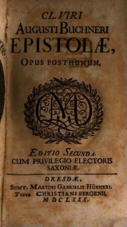 Cl. Viri Augusti Buchneri Epistolae, Opus posthumum, 1