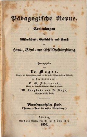 Pädagogische Revue : Centralorgan für Wissenschaft, Geschichte u. Kunst d. Haus-, Schul- u. Gesamterziehung, 1850 = Bd. 24