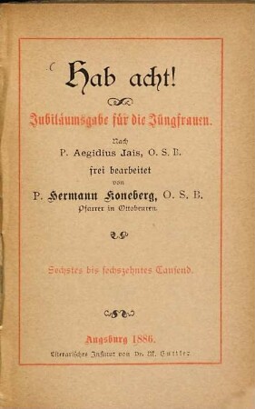 Hab acht! : Jubiläumsausgabe für die Jungfrauen. Nach P. Aegidius Jais, O. S. B. frei bearbeitet von P. Hermann Koneberg, O. S. B.