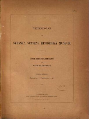 Teckningar ur Svenska Statens Historiska Museum, 1. Serien IV., Plancherna 1 - 10