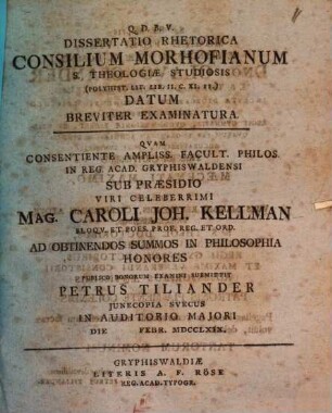Diss. rhetorica consilium Morhofianum s. theologiae studiosis ... datum, brev. examinatura